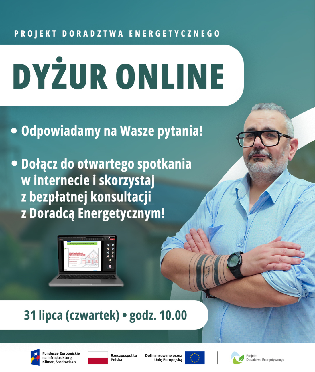 Grafika przedstawia Doradcę Energetycznego (mężczyzna) oraz informację o cyklu spotkań online oraz możliwości skorzystania z bezpłatnej konsultacji z Doradcą Energetycznym. Spotkanie w internecie odbędzie się 31 lipca od godziny 10:00