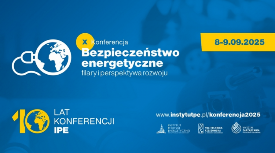 Grafika przedstawia informacje dotyczące X Konferencji Bezpieczeństwo energetyczne - filary i perspektywy rozwoju, kt&oacute;ra odbędzie się w dniach 8 - 9 września 2025 r.