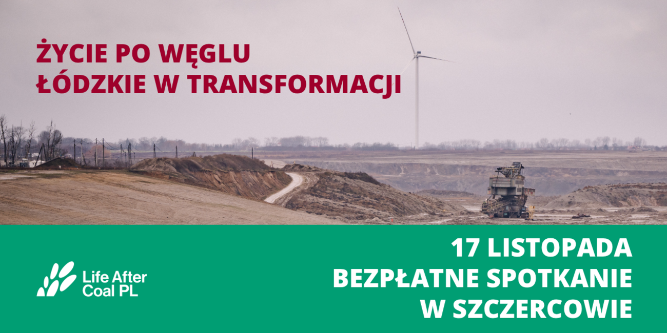 Grafika przedstawia fałdy ziemi. Koparkę. W tle wiatrak. Obraz zaprasza na bezpłatne spotkanie w Szczercowie na spotkanie Życie po węglu. Łódzkie w transformacji.