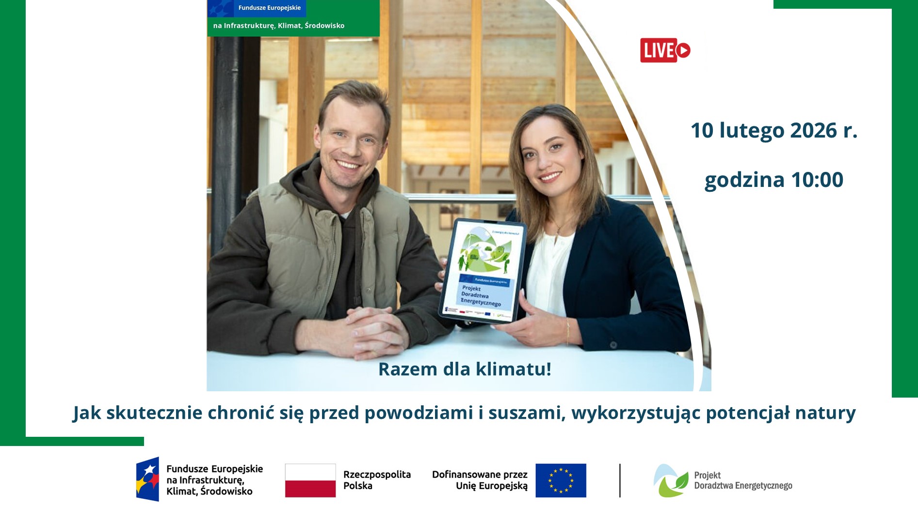 Grafika przedstawia Doradcę Energetycznego oraz Beneficjenta. Jest również zaproszeniem na webinar Projektu Doradztwa Energetycznego, który odbędzie się 10 lutego 2026 roku online na Youtube. Tytuł webinaru: Razem dla klimatu! Jak skutecznie chronić się powodziami i suszami, wykorzystując potencjał natury