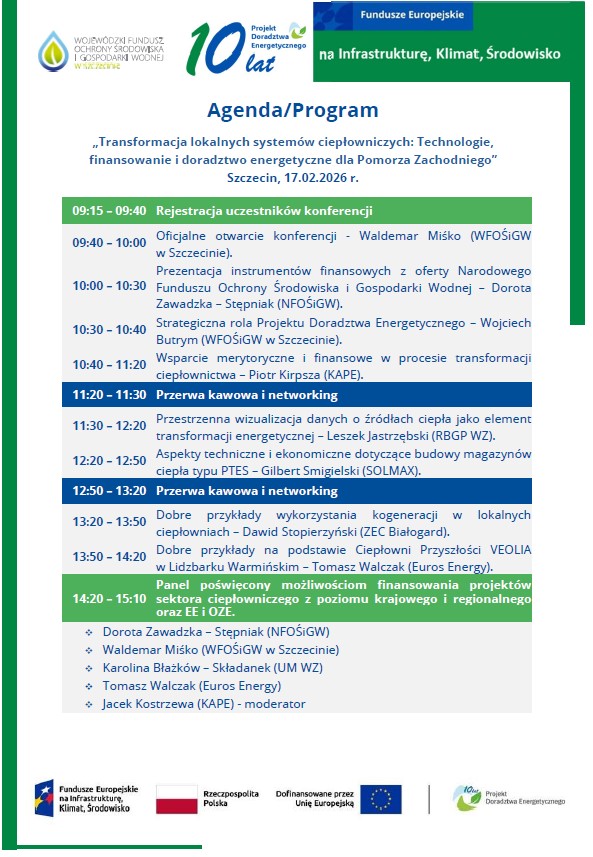 Grafika przedstawia agendę konferencji przygotowanej przez Wojewódzki Fundusz Ochrony Środowiska i Gospodarki Wodnej w Szczecinie: „Transformacja lokalnych systemów ciepłowniczych: Technologie, finansowanie i doradztwo energetyczne dla Pomorza Zachodniego”, która odbędzie się 17 lutego w Urzędzie Marszałkowskim Województwa Zachodniopomorskiego - sala konferencyjna, „Delfin” * przy ul. Marszałka Józefa Piłsudskiego 40 w Szczecinie