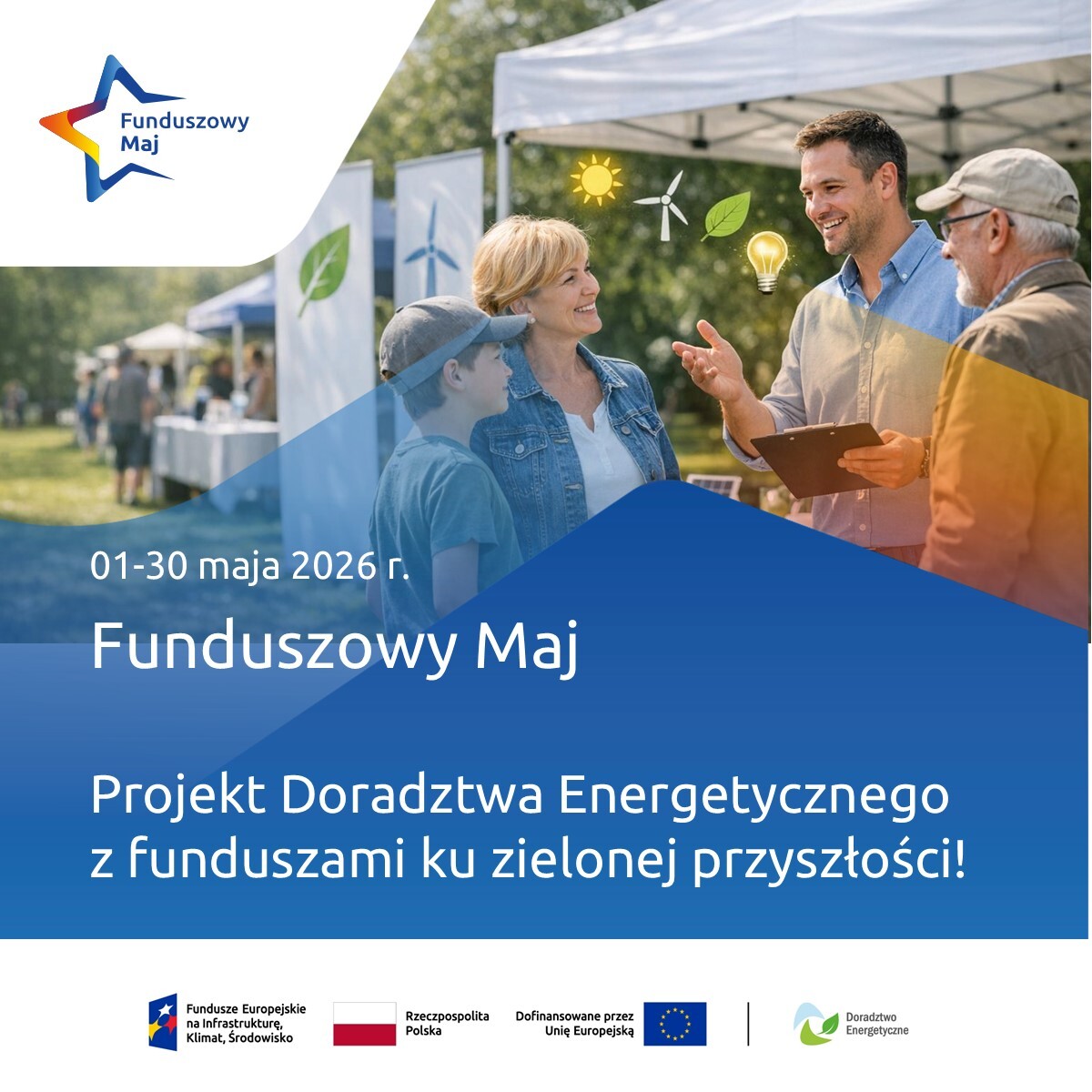 Grafika przedstawia przedstawiciela Funduszy Europejskich w rozmowie z typową polską rodziną. Jednocześnie grafika jest zaproszeniem do wzięcia udziału w Funduszowym Maju w dniach 1 - 31 maja 2026. razem z Projektem Doradztwa Energetycznego