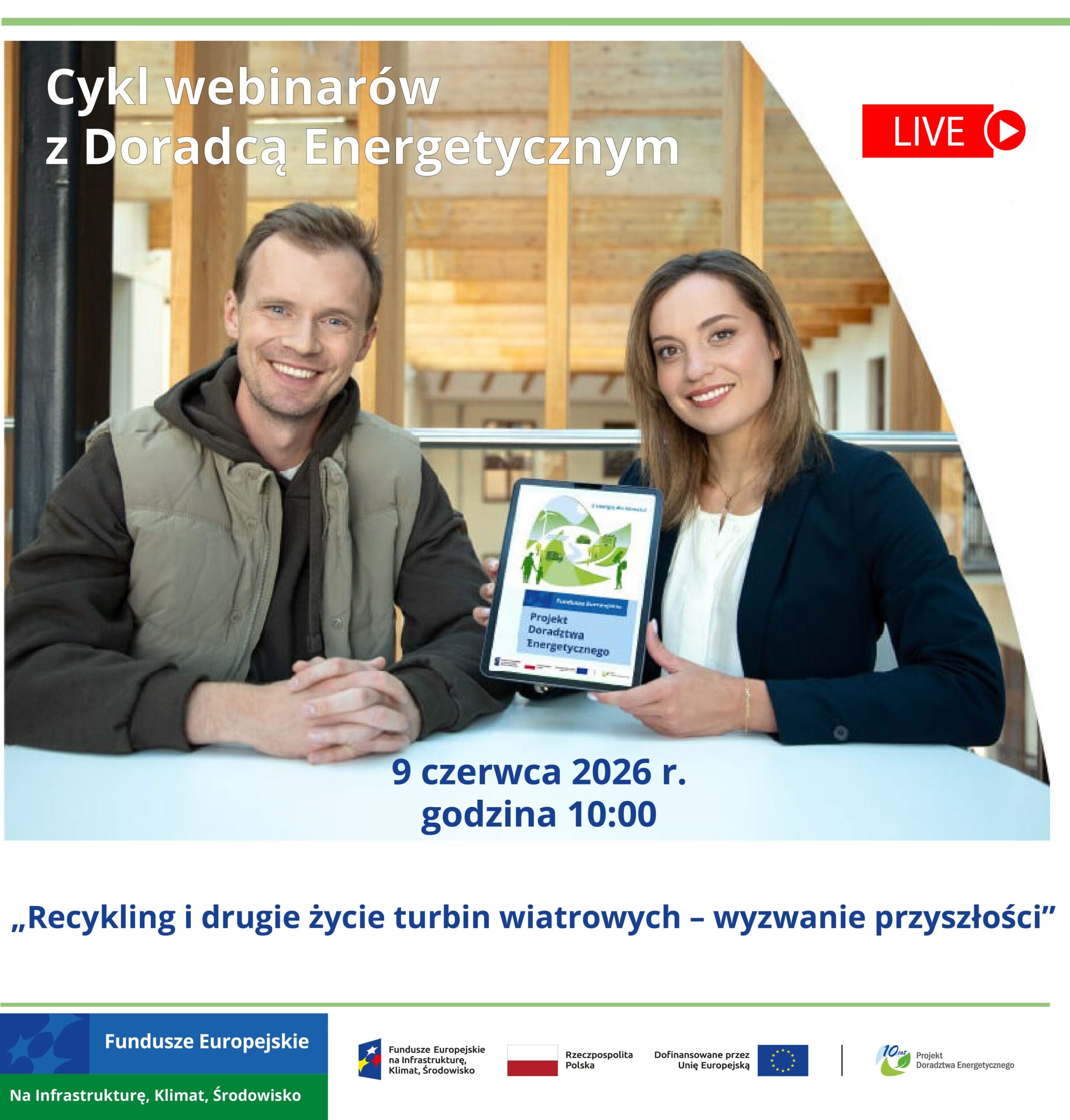 Grafika przedstawia Beneficjenta oraz Doradcę Energetycznego, którzy zapraszają na webinar 9 czerwca 2026 r. - „Recykling i drugie życie turbin wiatrowych – wyzwanie przyszłości”