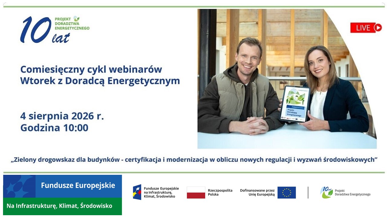 Grafika przedstawia Beneficjenta oraz Doradcę Energetycznego, którzy zapraszają na webinar 4 sierpnia 2026 r. - „Zielony drogowskaz dla budynków - certyfikacja i modernizacja w obliczu nowych regulacji i wyzwań środowiskowych”